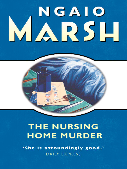 Title details for The Nursing Home Murder by Ngaio Marsh - Wait list